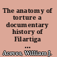 The anatomy of torture a documentary history of Filartiga v. Pena Irala /