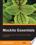 Mockito essentials : a practical guide to get you up and running with unit testing using Mockito /