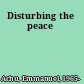 Disturbing the peace