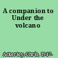 A companion to Under the volcano