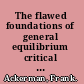 The flawed foundations of general equilibrium critical essays on economic theory /