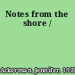 Notes from the shore /