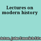 Lectures on modern history