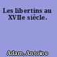 Les libertins au XVIIe siècle.