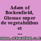 Adam of Bockenfield, Glossae super de vegetabilibus et plantis a critical edition with introduction /