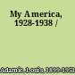 My America, 1928-1938 /