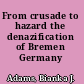 From crusade to hazard the denazification of Bremen Germany /