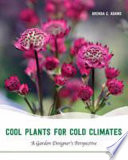 Cool plants for cold climates : a garden designer's perspective /