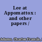 Lee at Appomattox : and other papers /