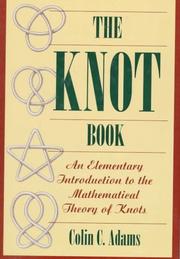 The knot book : an elementary introduction to the mathematical theory of knots /