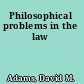 Philosophical problems in the law
