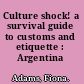 Culture shock! a survival guide to customs and etiquette : Argentina /