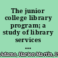 The junior college library program; a study of library services in relation to instructional procedures