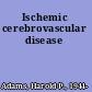 Ischemic cerebrovascular disease