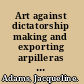 Art against dictatorship making and exporting arpilleras under Pinochet /
