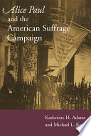 Alice Paul and the American suffrage campaign