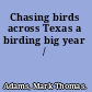 Chasing birds across Texas a birding big year /