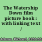 The Watership Down film picture book : with linking text /