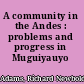 A community in the Andes : problems and progress in Muguiyauyo /