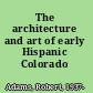 The architecture and art of early Hispanic Colorado /