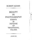 Beauty in photography : essays in defense of traditional values /