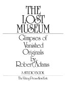 The lost museum : glimpses of vanished originals /