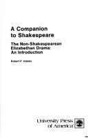 A companion to Shakespeare : the non-Shakespearean Elizabethan drama : an introduction /