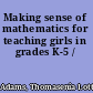 Making sense of mathematics for teaching girls in grades K-5 /