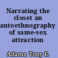 Narrating the closet an autoethnography of same-sex attraction /