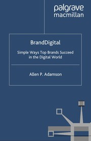 BrandDigital : simple ways top brands succeed in the digital world /