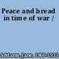 Peace and bread in time of war /