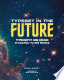 Typeset in the future : typography and design in science fiction movies /