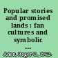 Popular stories and promised lands : fan cultures and symbolic pilgrimages /