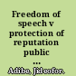 Freedom of speech v protection of reputation public interest defence in American and English law of defamation /