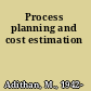 Process planning and cost estimation