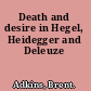 Death and desire in Hegel, Heidegger and Deleuze