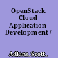 OpenStack Cloud Application Development /