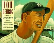 Lou Gehrig : the luckiest man /