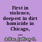First in violence, deepest in dirt homicide in Chicago, 1875-1920 /