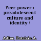 Peer power : preadolescent culture and identity /