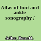 Atlas of foot and ankle sonography /