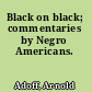 Black on black; commentaries by Negro Americans.