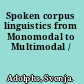 Spoken corpus linguistics from Monomodal to Multimodal /