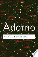 Adorno the stars down to earth and other essays on the irrational in culture /