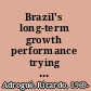 Brazil's long-term growth performance trying to explain the puzzle /