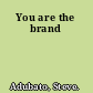 You are the brand