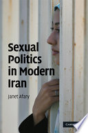 Sexual politics in modern iran /