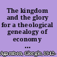 The kingdom and the glory for a theological genealogy of economy and government /