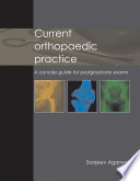Current orthopaedic practice : a concise guide for postgraduate exams /