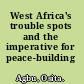 West Africa's trouble spots and the imperative for peace-building